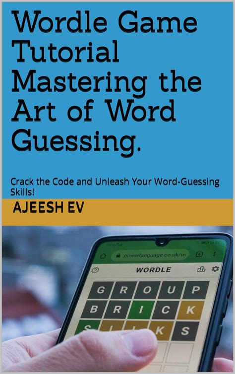 Wordle Game Tutorial Mastering The Art Of Word Guessing Crack The Code And Unleash Your Word Wordle Game Tutorial Mastering The Art Of Word Guessing Crack The Code And Unleash Your Word